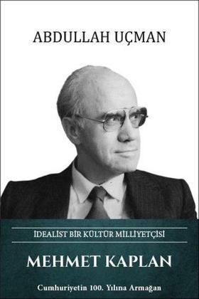 Mehmet Kaplan: İdealist Bir Kültür Milliyetçisi