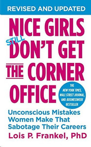 Nice Girls Don't Get The Corner Office: Unconscious Mistakes Women Make That Sabotage Their Careers - Business Plus - Image 1