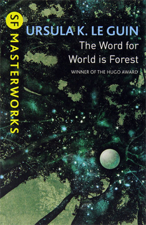 The Word for World is Forest (S.F. MASTERWORKS) - Gollancz - Image 1