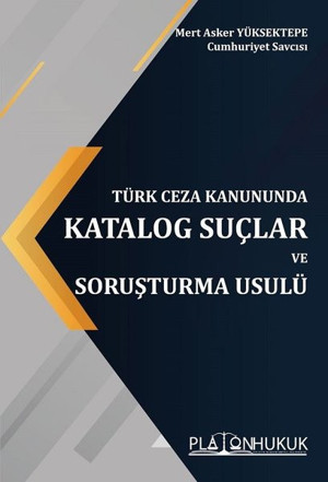 Türk Ceza Kanununda Katalog Suçlar ve Soruşturma Usulü - Platon Hukuk Yayınevi - Image 1
