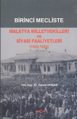 Birinci Mecliste Malatya Milletvekilleri ve Siyasi Faaliyetleri (1920 - 1923) - Akçağ Yayınları - Image 1