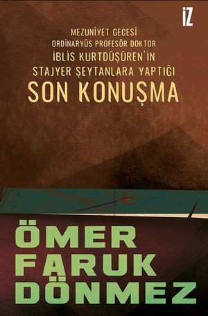 Son Konuşma - Mezuniyet Gecesi Ordinaryüs Profesör Doktor İblis Kurtdüşürenin Stajyer Şeytanlara Ya - E-Kitap - İz Yayıncılık - Image 1