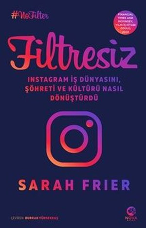 Filtresiz: Instagram İş Dünyasını Şöhreti ve Kültürü Nasıl Dönüştürdü - Nova Kitap - Image 1