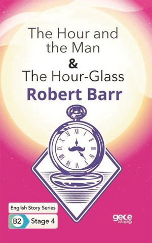 The Hour and the Man - The Hour - Glass-English Story Series B2 - Stage 4 - Gece Kitaplığı - Image 1