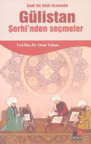 Sadi ile Sudi Arasında Gülistan Şerhi'nden Seçmeler - Kesit Yayınları - Image 1