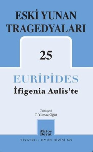Eski Yunan Tragedyaları 25 - İfigenia Aulis'te - Mitos Boyut Yayınları - Image 1