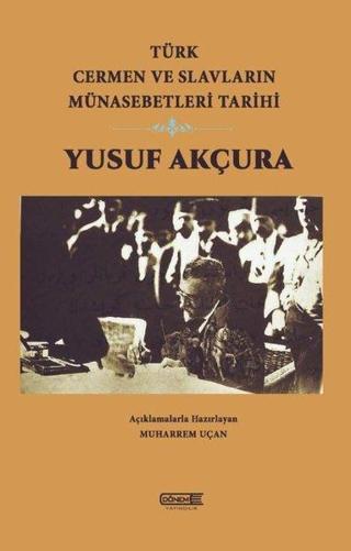 Türk Cermen ve Slavların Münasebetleri Tarihi Yusuf Akçura Dönem