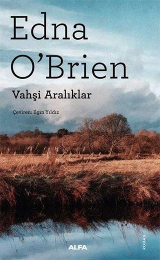 Vahşi Aralıklar - Edna O'Brien - Alfa Yayıncılık