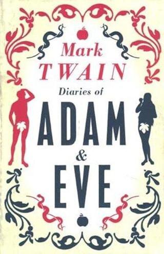 Diaries of Adam and Eve : Annotated Edition - Mark Twain - Alma Books