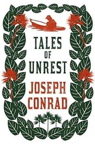 Tales of Unrest : Annotated Edition Joseph Conrad Alma Books