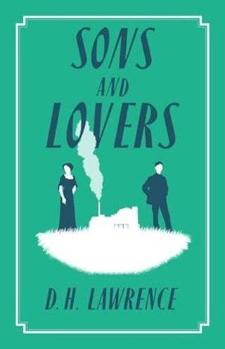Sons and Lovers - D. H. Lawrence - Alma Books