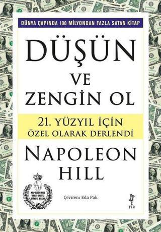 Düşün ve Zengin Ol - 21. Yüzyıl İçin Özel Olarak Derlendi - Napoleon Hill - Flu Kitap