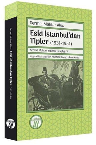 Eski İstanbul'dan Tipler 1931 - 1951 Sermet Muhtar Alus Büyüyenay Yayınları