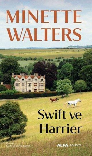 Swift ve Harrier - Minette Walters - Alfa Yayıncılık