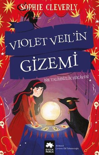 Violet Veil'in Gizemi - Bir Talihsizlik Hikayesi Sophie Cleverly Eksik Parça Yayinevi