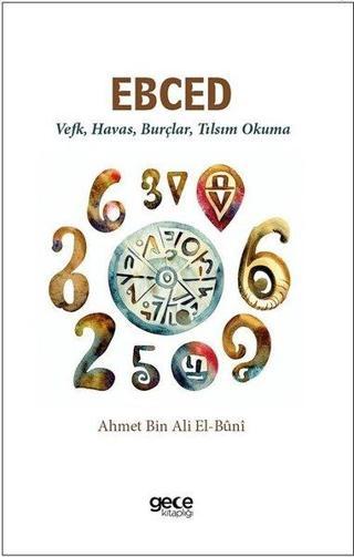Ebced - Vefk, Havas, Burçlar, Tılsım Okuma - Ahmet Bin Ali El-Buni - Gece Kitaplığı