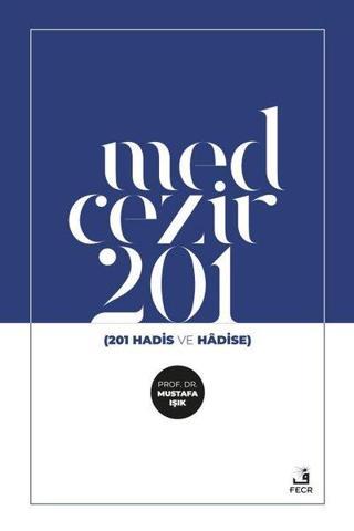 Med-Cezir 201 - 201 Hadis ve Hadise Mustafa Işık Fecr Yayınları
