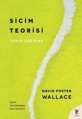 Sicim Teorisi - Tenis Üzerine - David Foster Wallace - Siren Yayınları
