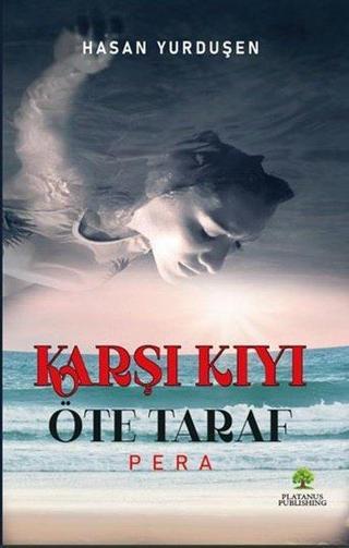 Karşı Kıyı Öteki Taraf - Pera - Hasan Yurduşen - Platanus Publishing