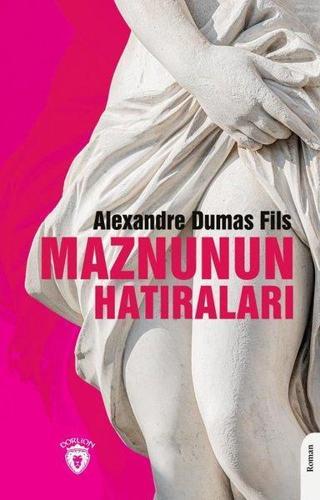 Maznunun Hatıraları - Alexandre Dumas Fils - Dorlion Yayınevi