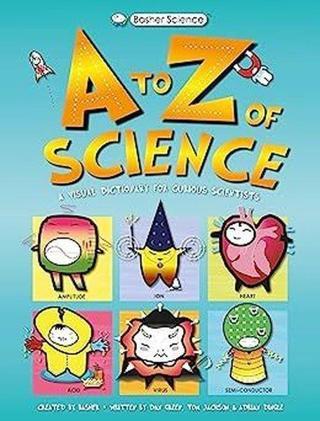 Basher Science: An A to Z of Science Tom Jackson Kingfisher