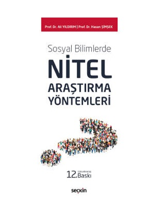Sosyal Bilimlerde Nitel Araştırma Yöntemleri (12.Baskı) Ali Yıldırım 11 2021/06 - Seçkin Yayıncılık