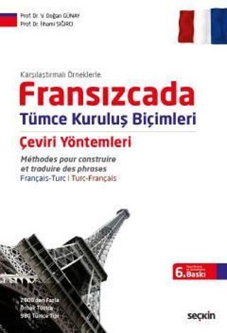 Karşılaştırmalı Örneklerle Fransızcada Tümce Kuruluş Biçimleri Çeviri Yöntemleri Prof. Dr. İlhami Sığırcı, Prof. Dr. Vel - Seçkin Yayıncılık