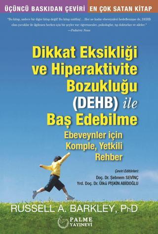 Dikkat Eksikliği ve Hiperaktivite Bozukluğu (Dehb) İle Baş Edebilme - Palme Yayınları