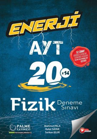 Enerji Ayt Fizik 20 Deneme Sınavı - (12. Sınıf 1.Dönem Konularını İçerir.) Mahmut Pala , Rafet Sayar , Serkan Kılın - Palme Yayınları
