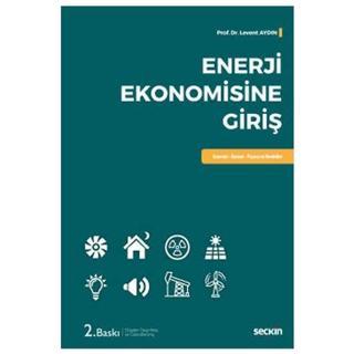 Enerji Ekonomisine Giriş (2.Baskı) Levent Aydın 3 2020/09 - Seçkin Yayıncılık