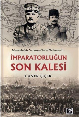 İmparatorluğun Son Kalesi - Caner Çiçekdağı - Çınaraltı Yayınları