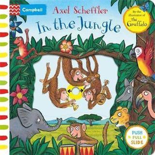 In the Jungle : A Push Pull Slide Book Axel Scheffler Pan MacMillan