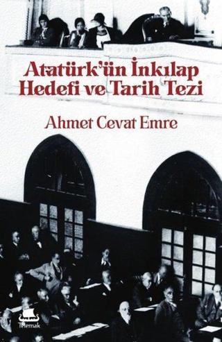 Atatürk'ün İnkılap Hedefi ve Tarih Tezi - Ahmet Cevat Emre - Telemak Dijital