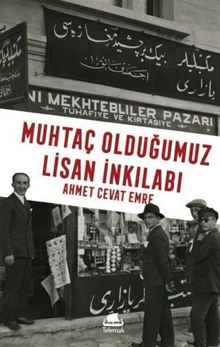 Muhtaç Olduğumuz Lisan İnkılabı - Ahmet Cevat Emre - Telemak Dijital