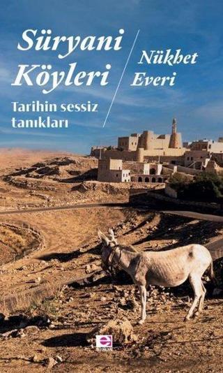 Süryani Köyleri - Tarihin Sessiz Tanıkları - Nükhet Everi - E Yayınları