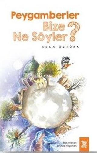 Peygamberler Bize Ne Söyler? - Seca Öztürk - Türkiye Diyanet Vakfı Yayınları