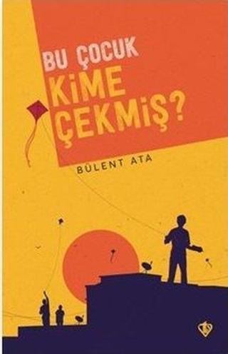 Bu Çocuk Kime Çekmiş? - Bülent Ata - Türkiye Diyanet Vakfı Yayınları