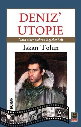 Deniz' Utopie - Nach Einer Wahren Begebenheit - İskan Tolun - Babıali Kitaplığı