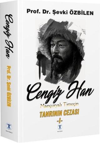Cengiz Han 1: Mançuryalı Timuçin - Tanrının Cezası - Şevki Özbilen - Da Vinci Yayınları