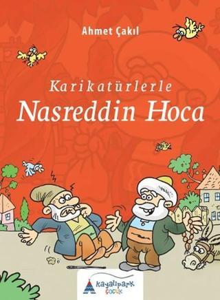 Karikatürlerle Nasreddin Hoca - Ahmet Çakıl - Kayalıpark