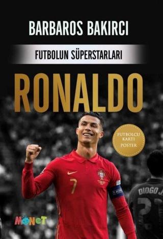 Ronaldo-Futbolun Süperstarları - Poster ve Futbolcu Kartı Hediyeli - Barbaros Bakırcı - Monet Yayıncılık