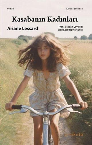Kasabanın Kadınları - Ariane Lessard - Ayrıkotu Yayınları