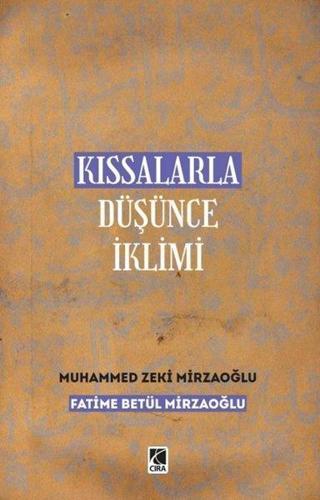 Kıssalarla Düşünce İklimi - Fatime Betül Mirzaoğlu - Çıra Yayınları