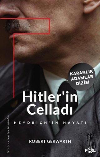 Hitler'in Celladı: Heydrich'in Hayatı - Karanlık Adamlar Dizisi - Robert Gerwarth - Fol Kitap