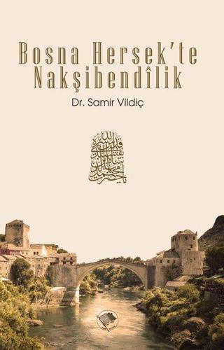 Bosna Hersek'te Nakşibendilik - Samir Vildiç - Şamil Yayıncılık