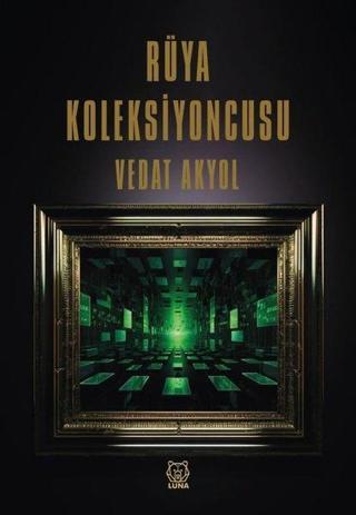 Rüya Koleksiyoncusu - Vedat Akyol - Luna Yayınları