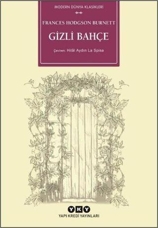 Gizli Bahçe - Modern Dünya Klasikleri - Frances Hodgson Burnett - Yapı Kredi Yayınları
