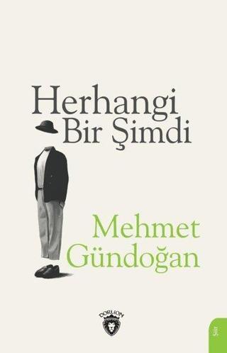 Herhangi Bir Şimdi - Mehmet Gündoğan - Dorlion Yayınevi