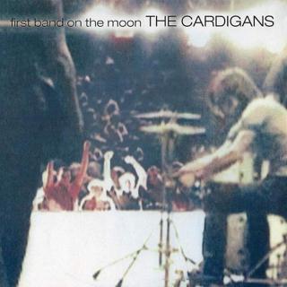 Cardigans First Band On The Moon Plak - The Cardigans