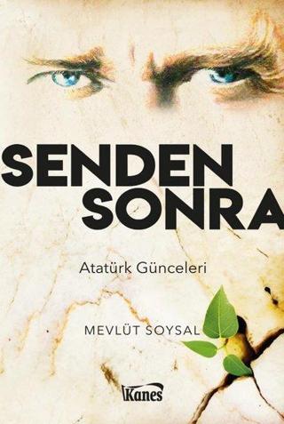 Senden Sonra - Atatürk Günceleri - Mevlüt Soysal - Kanes Yayınları